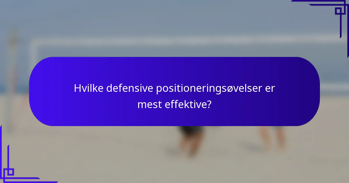 Hvilke defensive positioneringsøvelser er mest effektive?